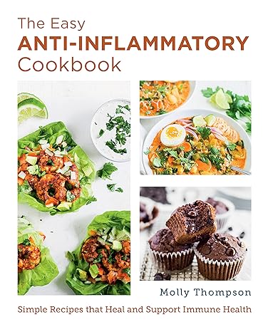 The Easy Anti-Inflammatory Cookbook by Molly Thompson